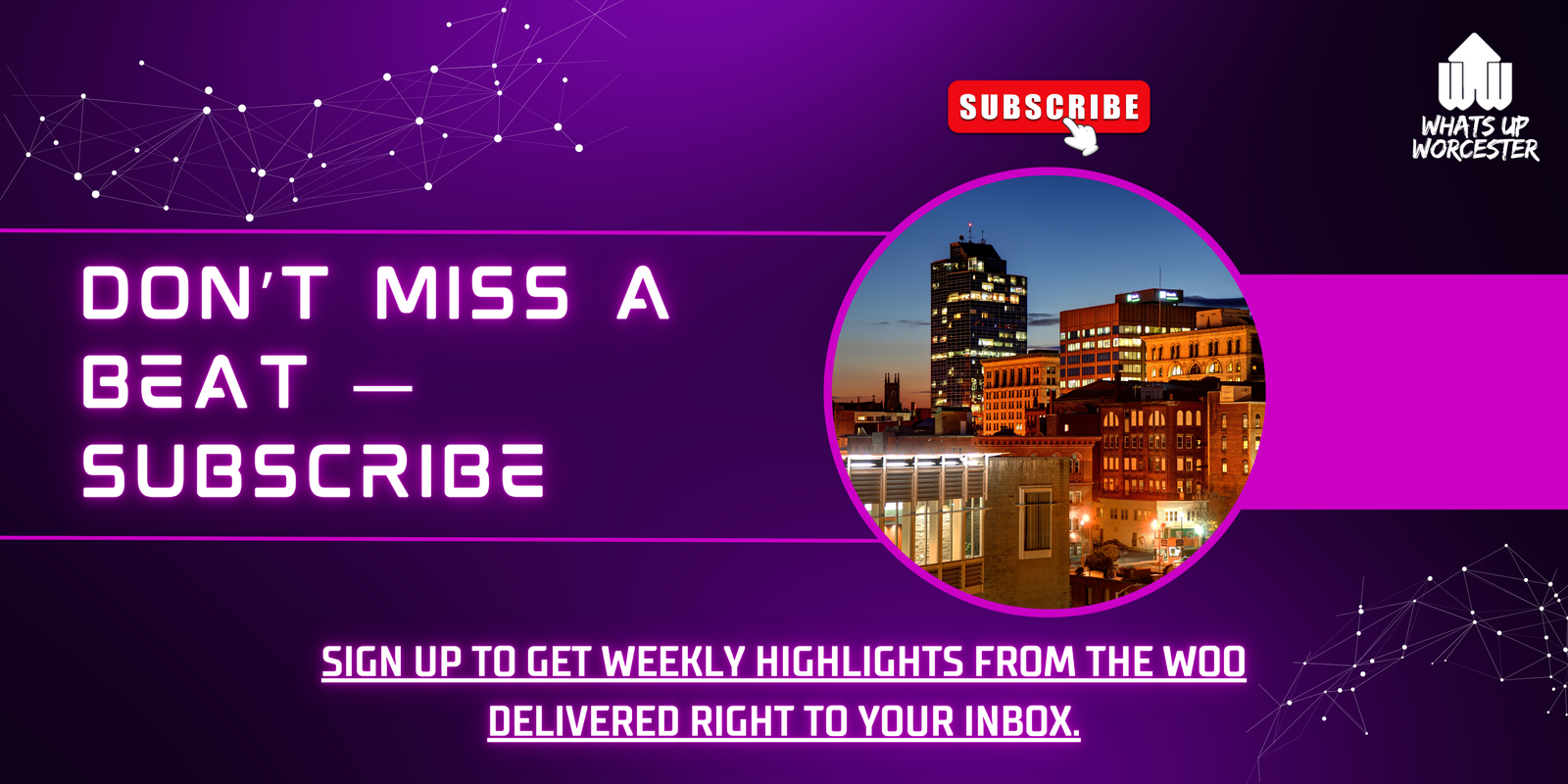 Subscribe Whats Up Worcester