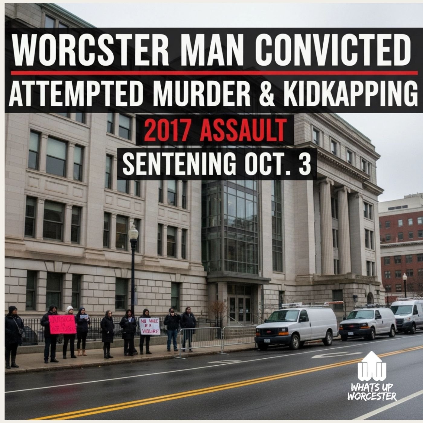 Worcester Man Convicted of Attempted Murder and Kidnapping in 2017 Assault; Sentencing Set for October 3