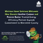 Wattson Home Solutions Welcomes New Owners Heather Cassani and Patrick Burke: Trusted Energy Efficiency Partner Expands Commitment to Worcester County