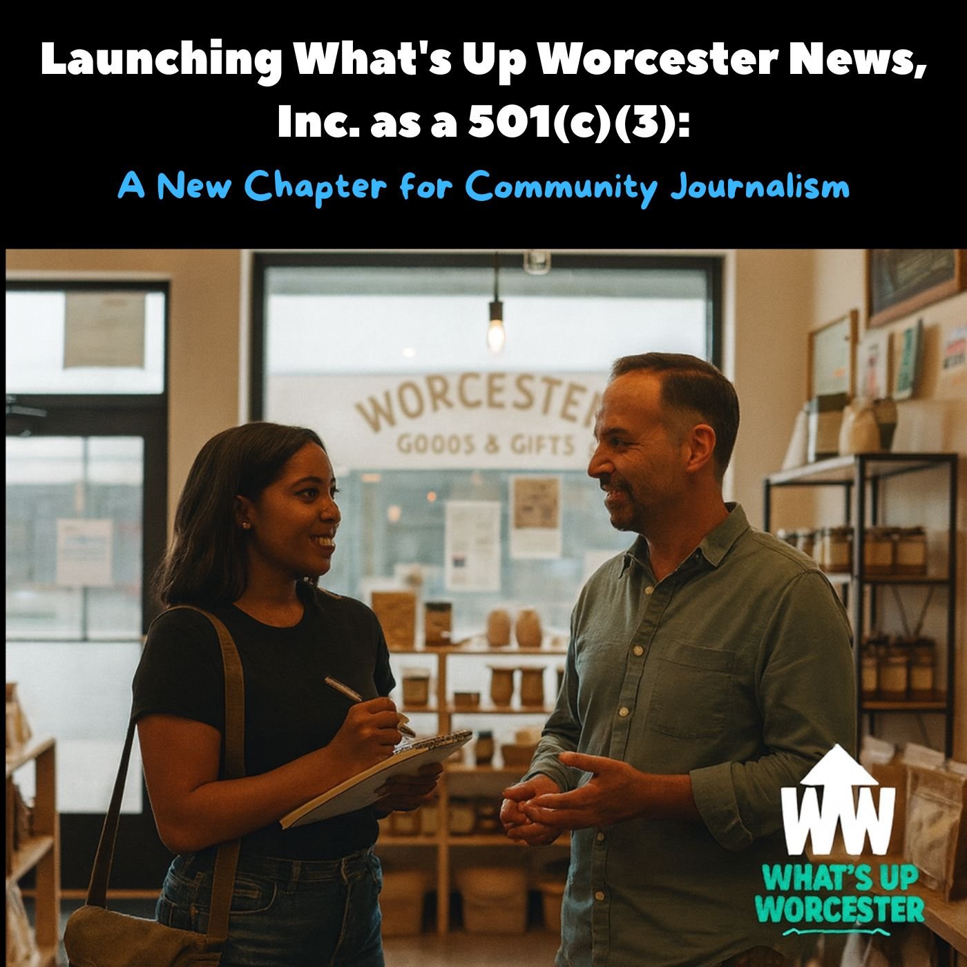 Launching What's Up Worcester News, Inc. as a 501(c)(3): A New Chapter for Community Journalism